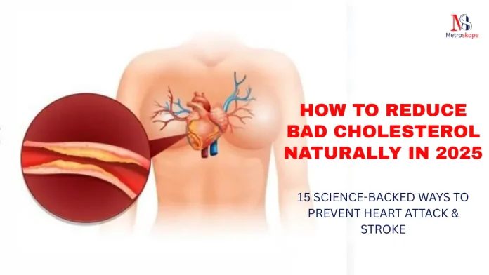 How to Reduce Bad Cholesterol Naturally in 2025