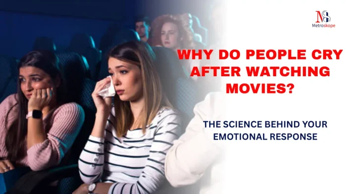 Why Do People Cry After Watching Movies?
