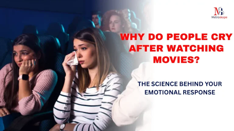 Why Do People Cry After Watching Movies? The Science Behind Your Emotional Response