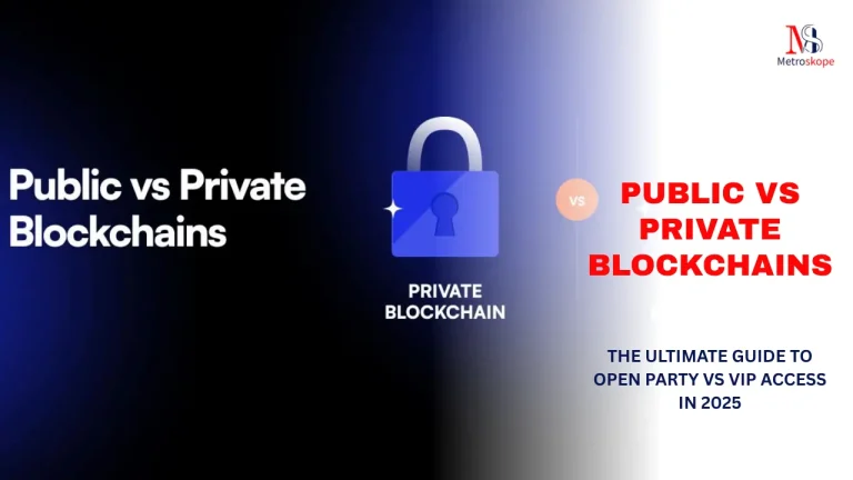 Public vs Private Blockchains: The Ultimate Guide to Open Party vs VIP Access in 2025