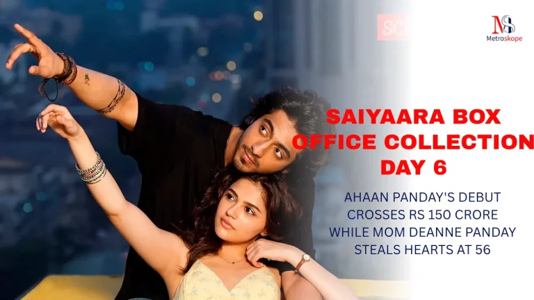Saiyaara Box Office Collection Day 6: Ahaan Panday’s Debut Crosses Rs 150 Crore While Mom Deanne Panday Steals Hearts at 56
