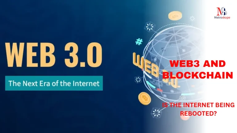 Web3 and Blockchain: Is the Internet Being Rebooted?